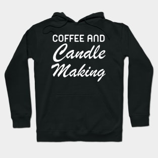 Coffee And Candle Making Hoodie